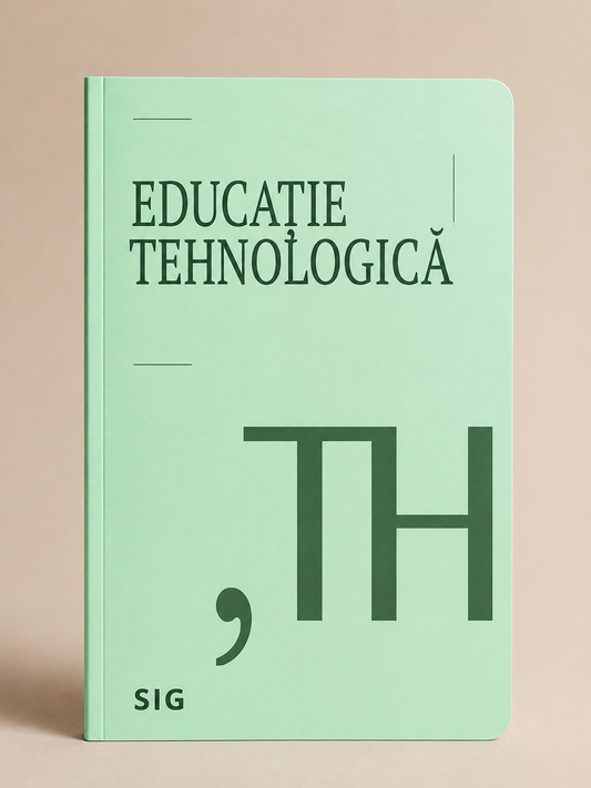 Caiet SIG de Educație Tehnologică A4 pentru clasele 5-8